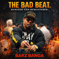 The Bad Beat Remixed and Remastered